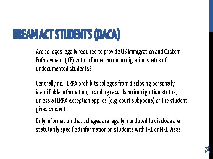 DREAM ACT STUDENTS (DACA) Are colleges legally required to provide US Immigration and Custom DREAM ACT STUDENTS (DACA) Are colleges legally required to provide US Immigration and Custom