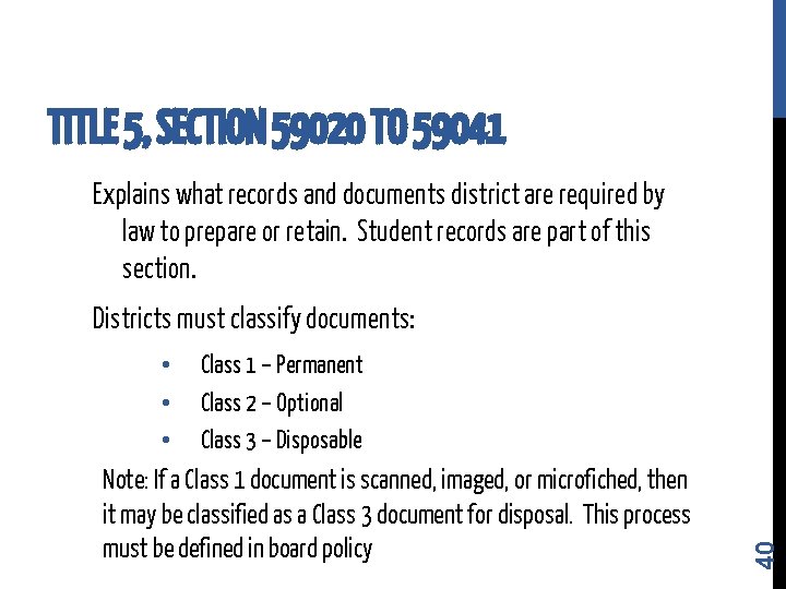 TITLE 5, SECTION 59020 TO 59041 Explains what records and documents district are required TITLE 5, SECTION 59020 TO 59041 Explains what records and documents district are required
