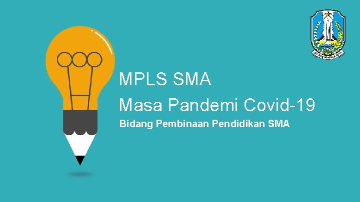 MPLS SMA Masa Pandemi Covid-19 Bidang Pembinaan Pendidikan SMA 