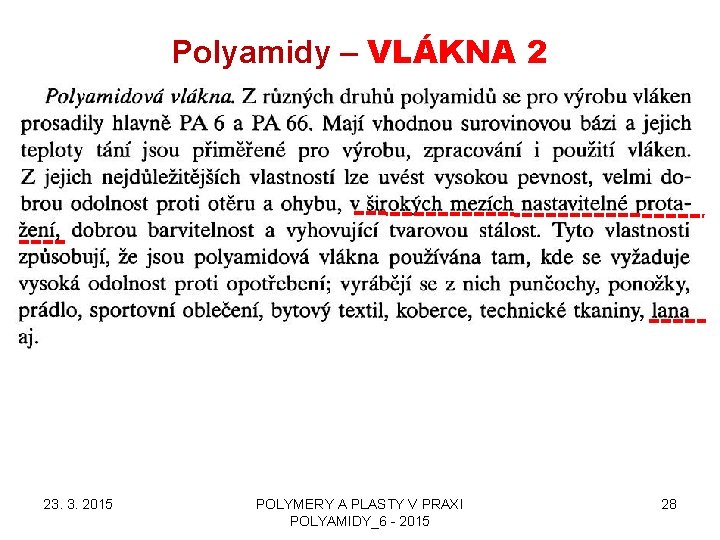 Polyamidy – VLÁKNA 2 23. 3. 2015 POLYMERY A PLASTY V PRAXI POLYAMIDY_6 -