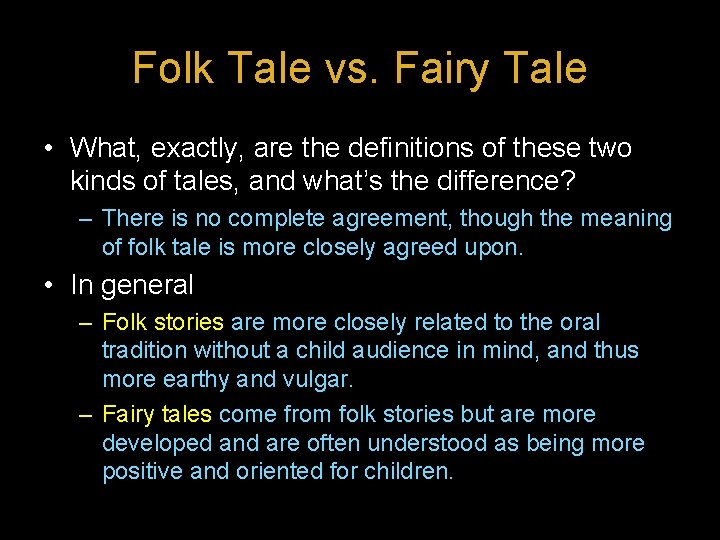 Folk Tale vs. Fairy Tale • What, exactly, are the definitions of these two