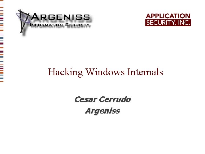 Hacking Windows Internals Cesar Cerrudo Argeniss 