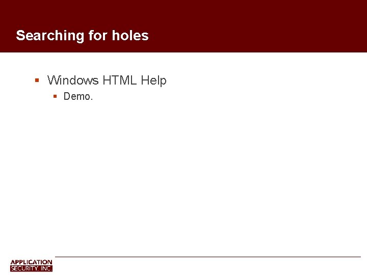 Searching for holes Windows HTML Help Demo. 