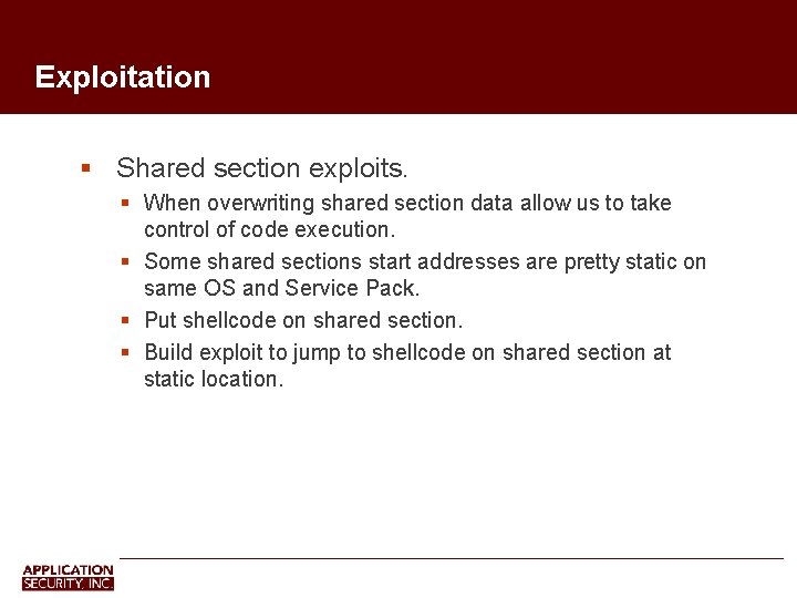 Exploitation Shared section exploits. When overwriting shared section data allow us to take control