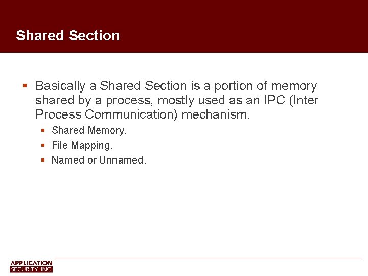 Shared Section Basically a Shared Section is a portion of memory shared by a