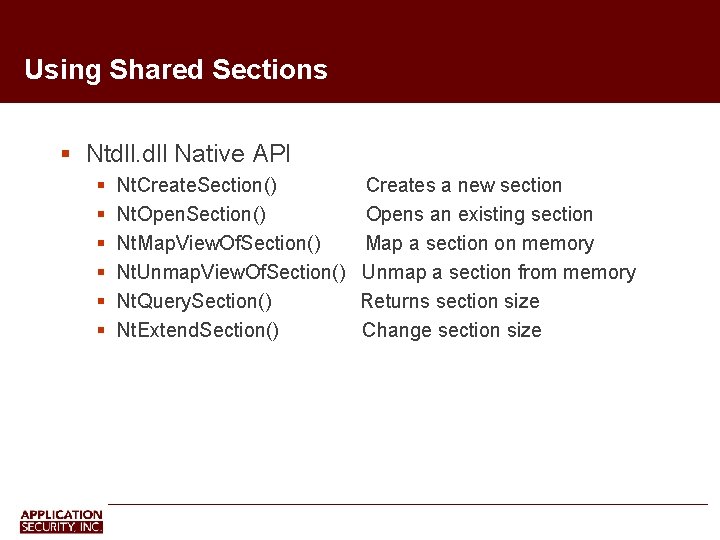 Using Shared Sections Ntdll. dll Native API Nt. Create. Section() Nt. Open. Section() Nt.