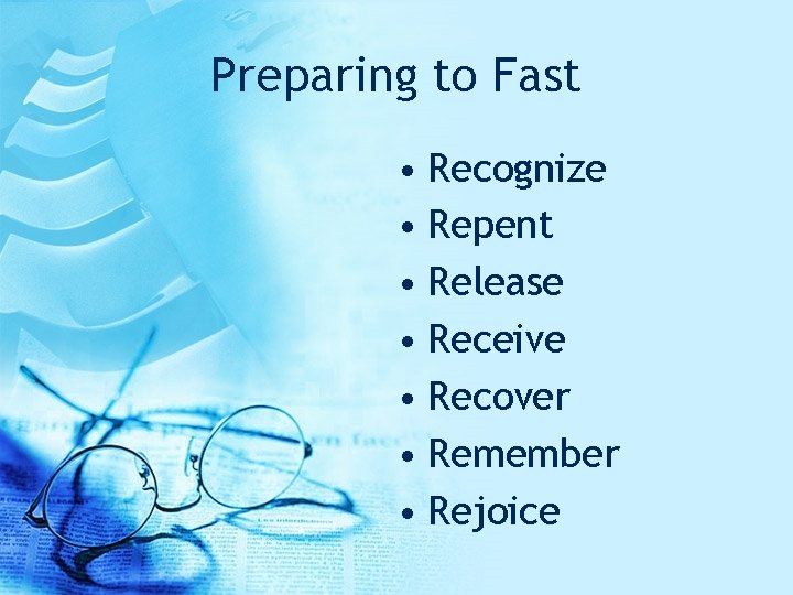 Preparing to Fast • Recognize • Repent • Release • Receive • Recover •