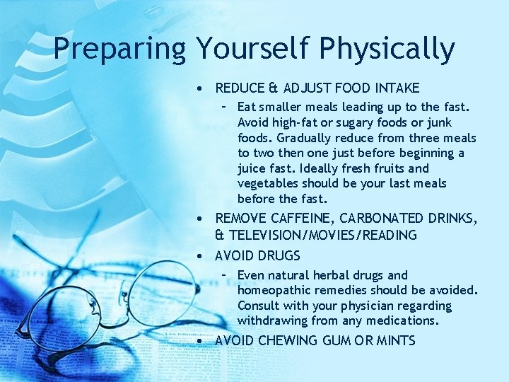 Preparing Yourself Physically • REDUCE & ADJUST FOOD INTAKE – Eat smaller meals leading