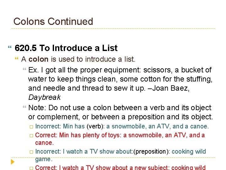 Colons Continued 620. 5 To Introduce a List A colon is used to introduce