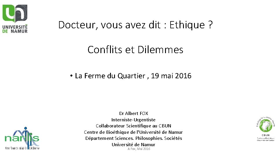 Docteur, vous avez dit : Ethique ? Conflits et Dilemmes • La Ferme du