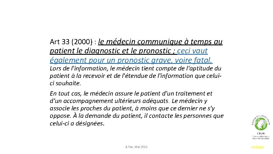 Art 33 (2000) : le médecin communique à temps au patient le diagnostic et