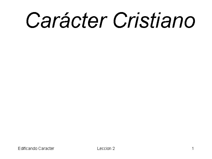 Carácter Cristiano Manifestando El Fruto Del. Leccion Espíritu En La Vida Del Creyente 2