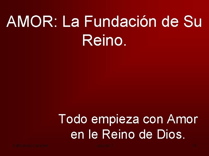 AMOR: La Fundación de Su Reino. Todo empieza con Amor en le Reino de