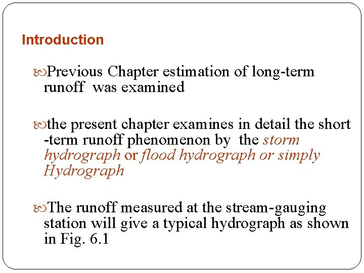 Introduction Previous Chapter estimation of long-term runoff was examined the present chapter examines in