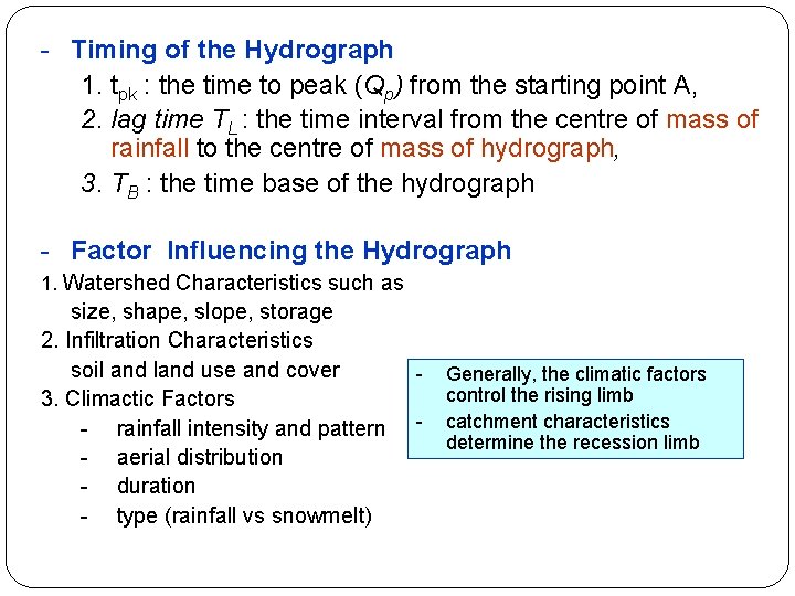 - Timing of the Hydrograph 1. tpk : the time to peak (Qp) from