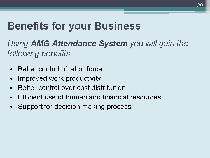 30 Benefits for your Business Using AMG Attendance System you will gain the following