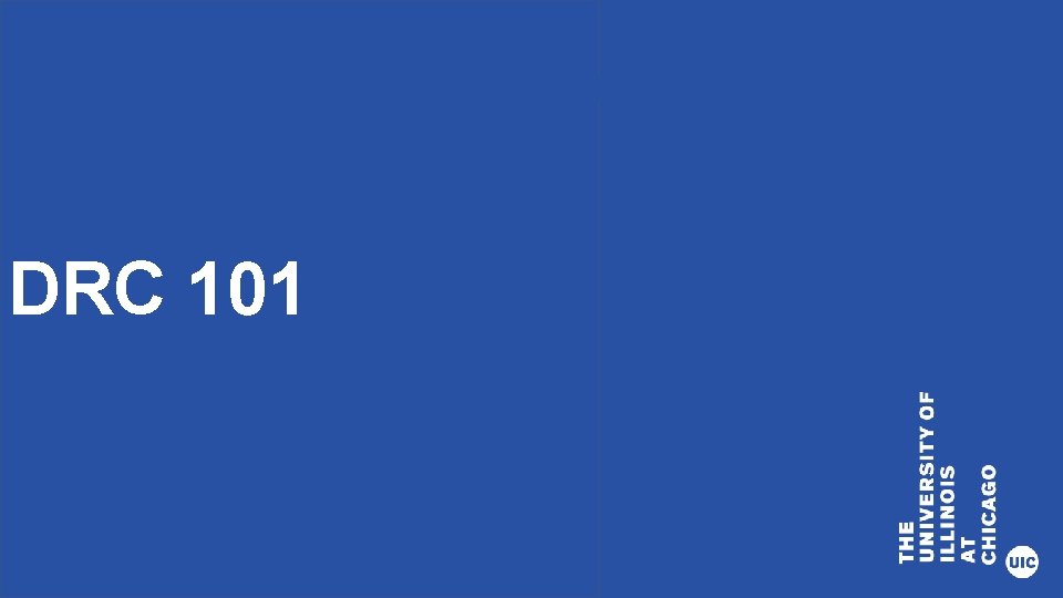 Presentation DRC 101 Title Goes Here DRC 101 Subtitle of Presentation 