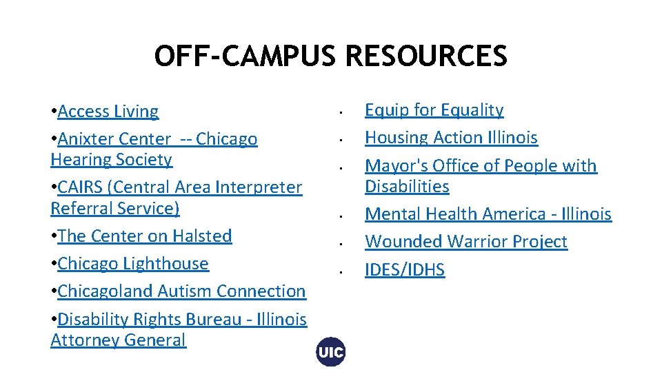 OFF-CAMPUS RESOURCES • Access Living • Anixter Center -- Chicago Hearing Society • CAIRS