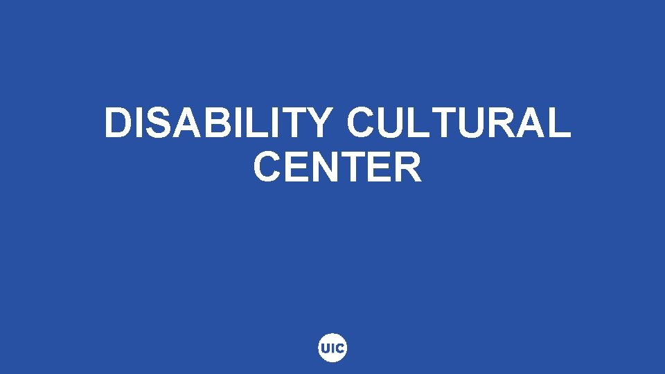 DISABILITY CULTURAL CENTER 