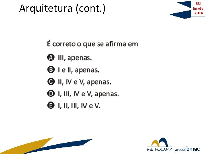 Arquitetura (cont. ) BSI Enade 2014 