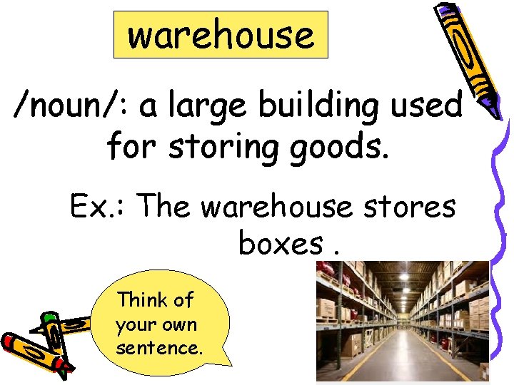 warehouse /noun/: a large building used for storing goods. Ex. : The warehouse stores