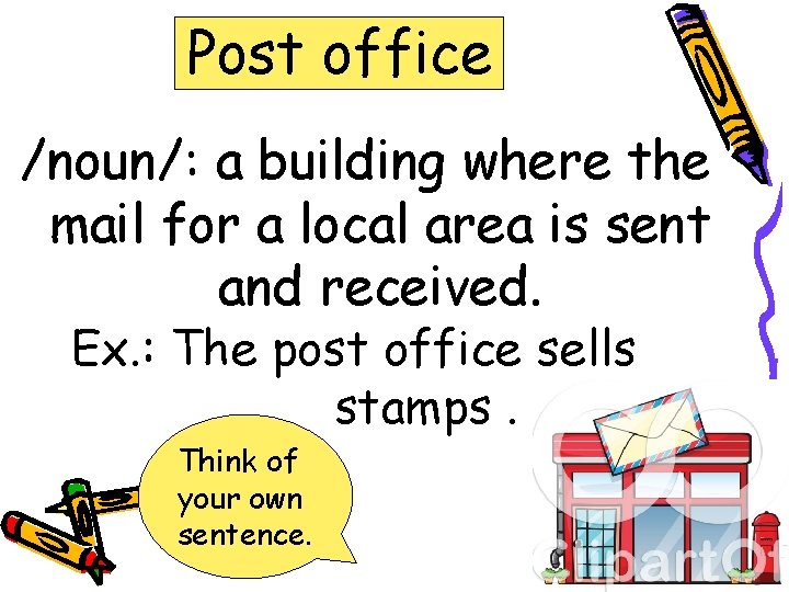 Post office /noun/: a building where the mail for a local area is sent