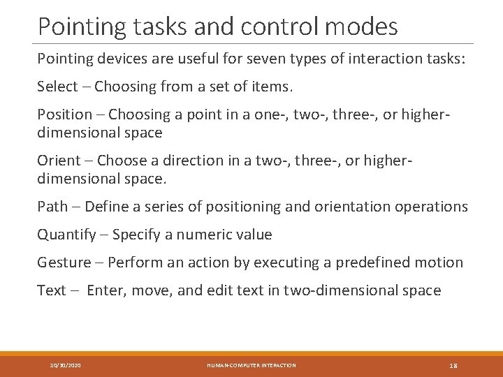 Pointing tasks and control modes Pointing devices are useful for seven types of interaction