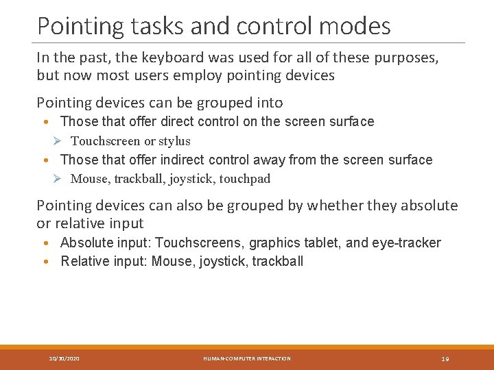 Pointing tasks and control modes In the past, the keyboard was used for all