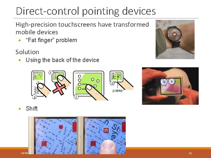 Direct-control pointing devices High-precision touchscreens have transformed mobile devices • “Fat finger” problem Solution