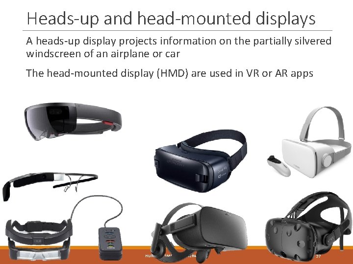 Heads-up and head-mounted displays A heads-up display projects information on the partially silvered windscreen
