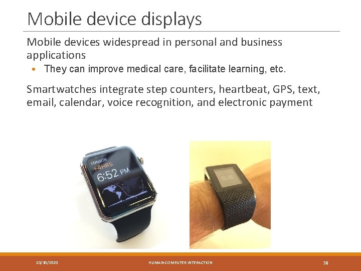 Mobile device displays Mobile devices widespread in personal and business applications • They can