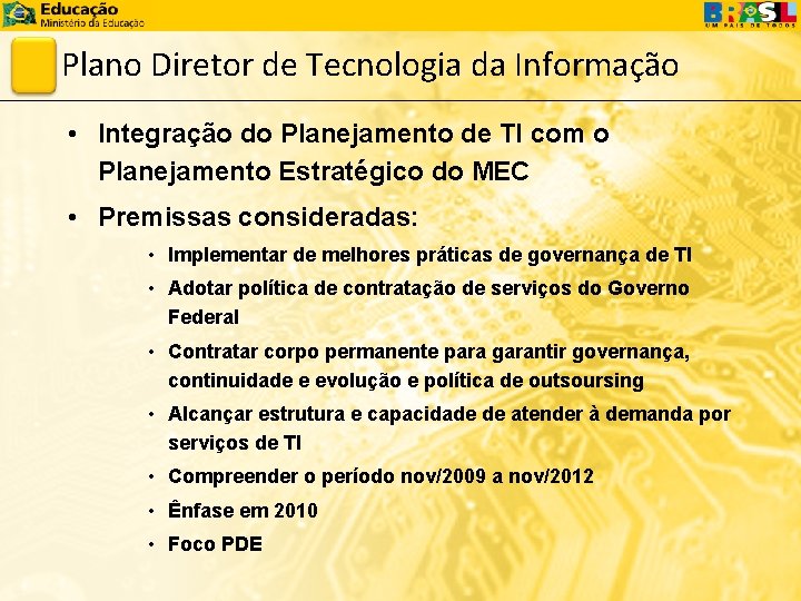 Plano Diretor de Tecnologia da Informação • Integração do Planejamento de TI com o