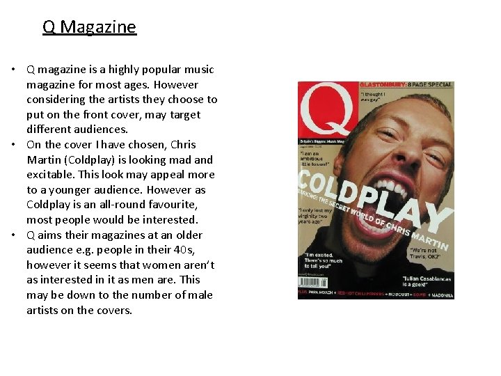 Q Magazine • Q magazine is a highly popular music magazine for most ages.