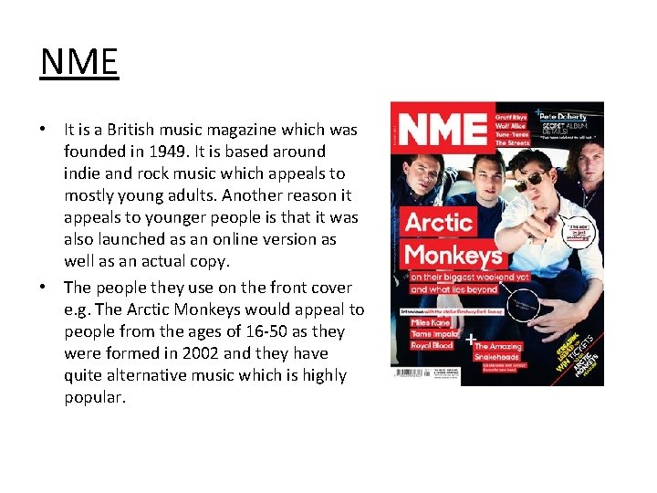 NME • It is a British music magazine which was founded in 1949. It