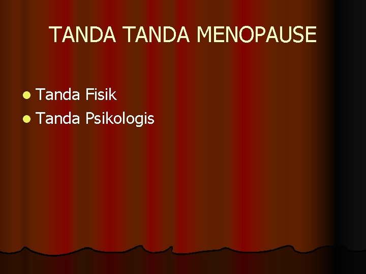 TANDA MENOPAUSE l Tanda Fisik l Tanda Psikologis 