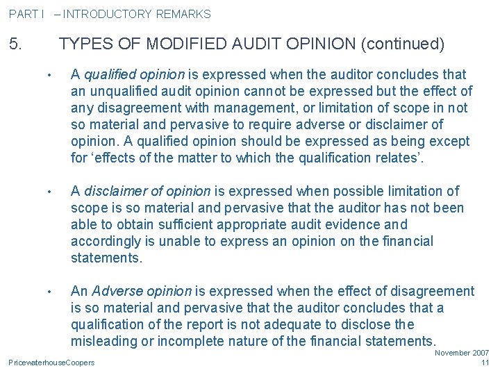 PART I – INTRODUCTORY REMARKS 5. TYPES OF MODIFIED AUDIT OPINION (continued) • A