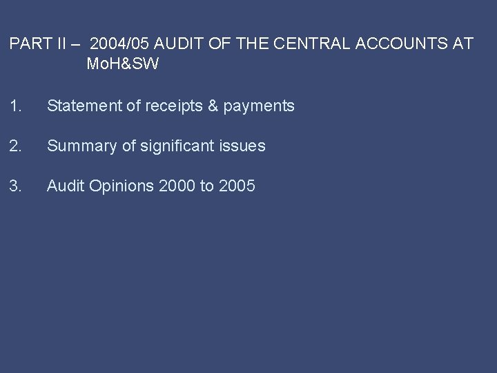 PART II – 2004/05 AUDIT OF THE CENTRAL ACCOUNTS AT Mo. H&SW 1. Statement