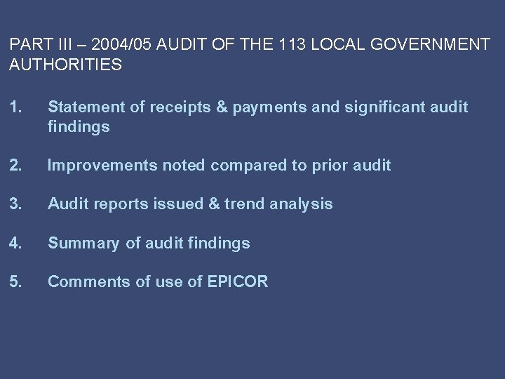 PART III – 2004/05 AUDIT OF THE 113 LOCAL GOVERNMENT AUTHORITIES 1. Statement of