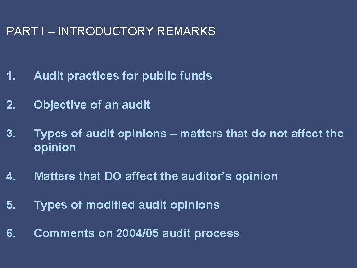 PART I – INTRODUCTORY REMARKS 1. Audit practices for public funds 2. Objective of