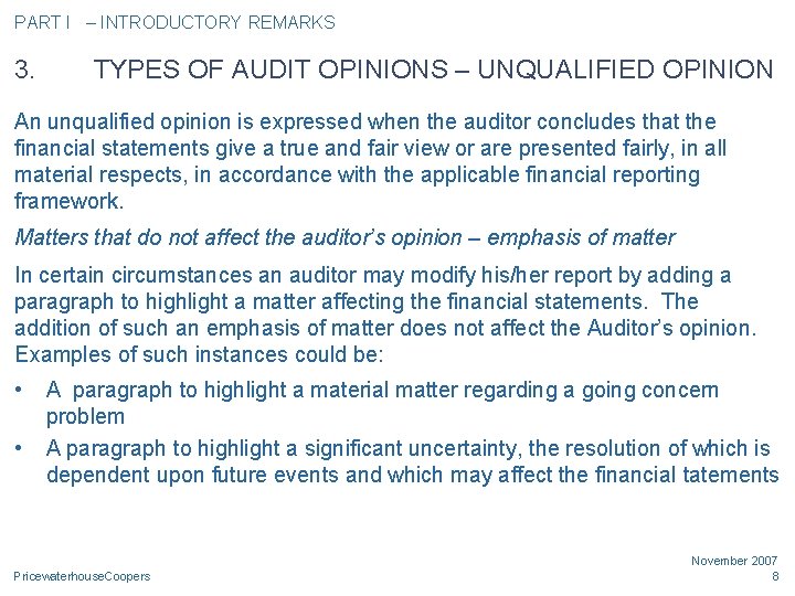 PART I – INTRODUCTORY REMARKS 3. TYPES OF AUDIT OPINIONS – UNQUALIFIED OPINION An