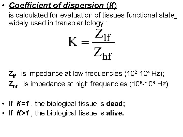 • Coefficient of dispersion (К) is calculated for evaluation of tissues functional state,