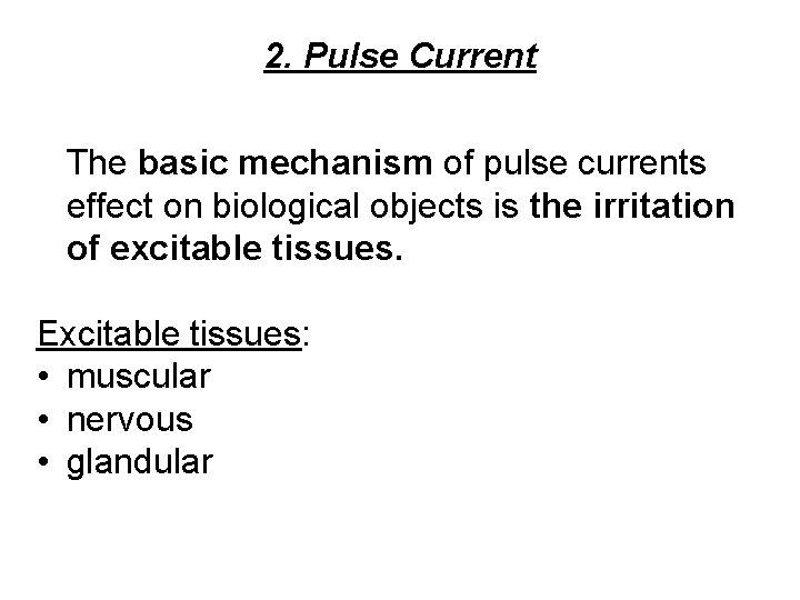 2. Pulse Current The basic mechanism of pulse currents effect on biological objects is