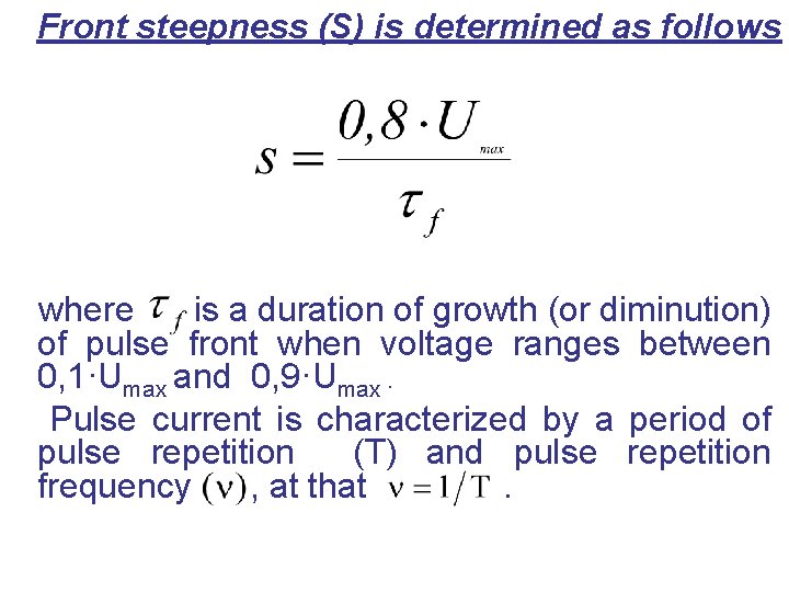  Front steepness (S) is determined as follows where is a duration of growth