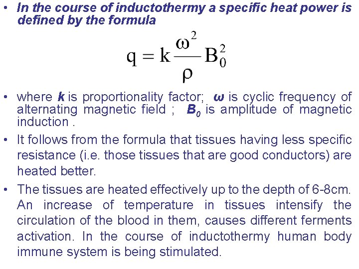  • In the course of inductothermy a specific heat power is defined by