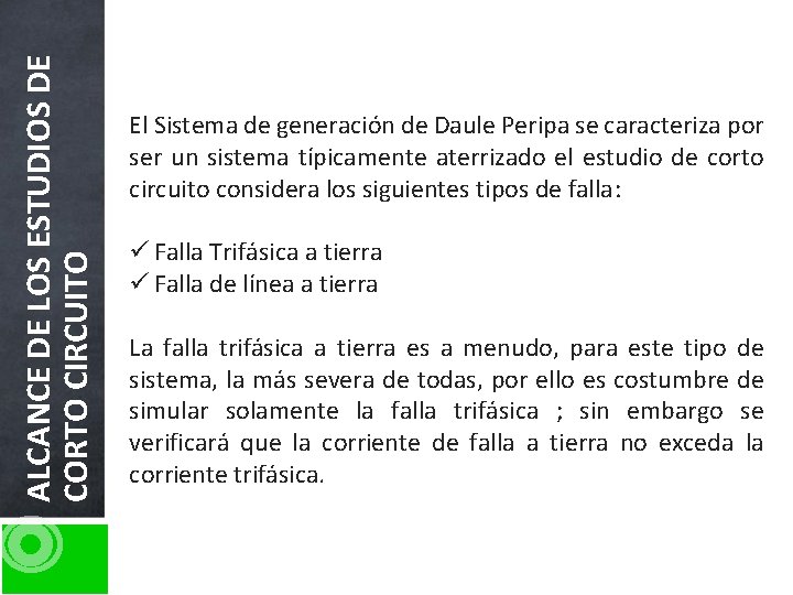 ALCANCE DE LOS ESTUDIOS DE CORTO CIRCUITO El Sistema de generación de Daule Peripa