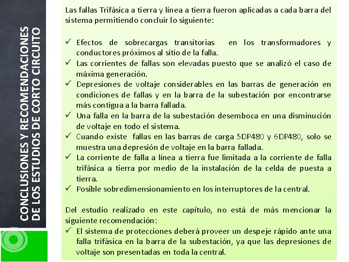 CONCLUSIONES Y RECOMENDACIONES DE LOS ESTUDIOS DE CORTO CIRCUITO Las fallas Trifásica a tierra