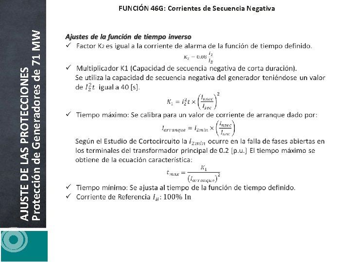 AJUSTE DE LAS PROTECCIONES Protección de Generadores de 71 MW FUNCIÓN 46 G: Corrientes