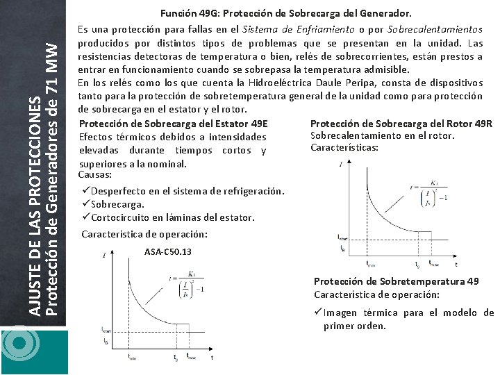 AJUSTE DE LAS PROTECCIONES Protección de Generadores de 71 MW Función 49 G: Protección