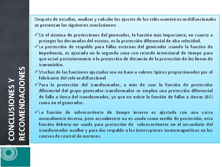 CONCLUSIONES Y RECOMENDACIONES Después de estudiar, analizar y calcular los ajustes de los relés