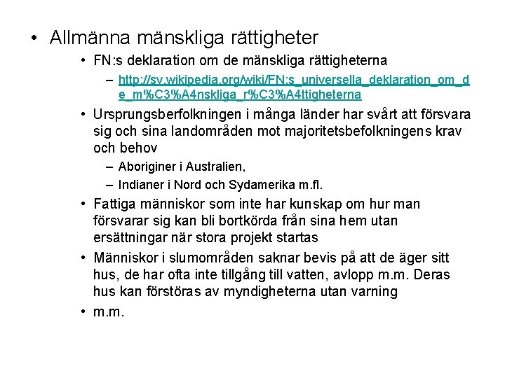  • Allmänna mänskliga rättigheter • FN: s deklaration om de mänskliga rättigheterna –